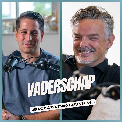 Geloofsopvoeding | #13 Vaderschap