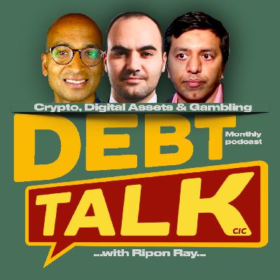 Debt Talk: Crypto, Digital Assets & Gambling Debt Talk: Crypto, Digital Assets & Gambling