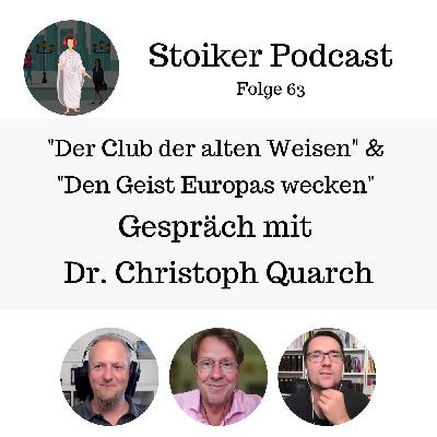#63 "Der Club der alten Weisen" & "Den Geist Europas wecken" - im Gespräch mit Dr. Christoph Quarch