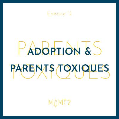 12 • Adoption et parents toxiques 12 • Adoption et parents toxiques
