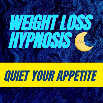 235 🌛 Weight Loss Sleep Hypnosis – Quiet Your Appetite