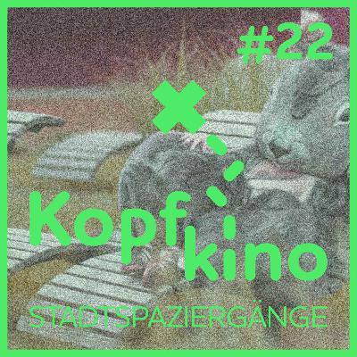 Kopfkino - Stadtspaziergänge #22 // Die ganze Folge als Film!