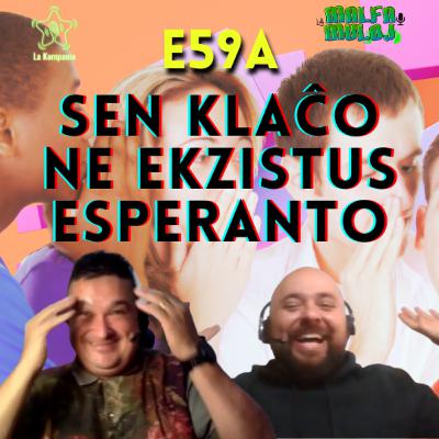 La Malfamuloj E59a - Sen klaĉo ne ekzistus Esperantujo!