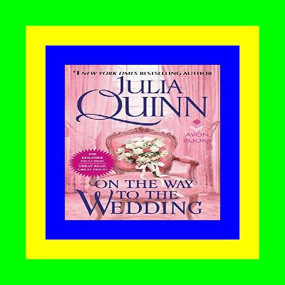 [FREE] [DOWNLOAD] [READ] On the Way to the Wedding  (Bridgertons  #8) ^DOWNLOAD EBOOK^