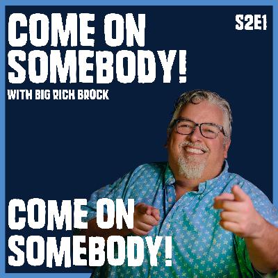 Come On Somebody! Come On Somebody!
