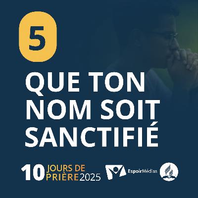 Que ton nom soit sanctifié 👑 5|10