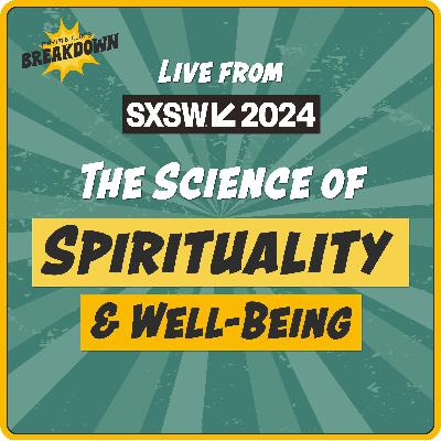 MBB LIVE FROM SXSW 2024: The Science of Spirituality & Well-Being
