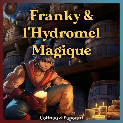 Franky & l'Hydromel Magique 🍯✨