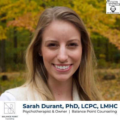 100 - Addressing and Living with Trauma w/ Sarah Durant, PhD
