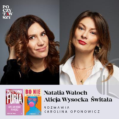 Natalia Waloch i Alicja Wysocka-Świtała: o kobiecie na nowe czasy