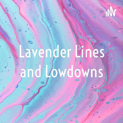 Lavender Lines and Lowdowns-Season 2-Episode One