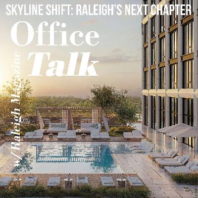 Skyline Shift: Raleigh’s Next Chapter Skyline Shift: Raleigh’s Next Chapter