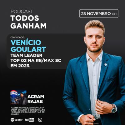 T2 - E#10 - Venício Goulart - Team Leader nº 02 da RE/MAX SC em 2023