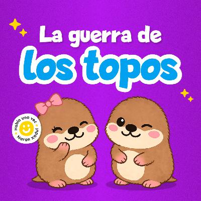 La guerra de los topos 264 | Cuentos infantiles | Cuentos de animales La guerra de los topos 264 | Cuentos infantiles | Cuentos de animales