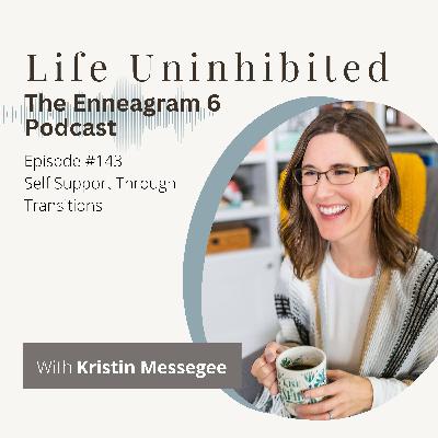 Episode #143 - Self Support Through Transitions
