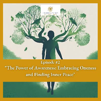 “The Power of Awareness: Embracing Oneness and Finding inner Peace”