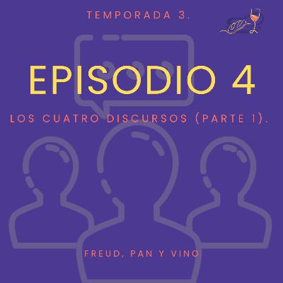 Episodio 4 - Los 4 discursos (parte 1).
