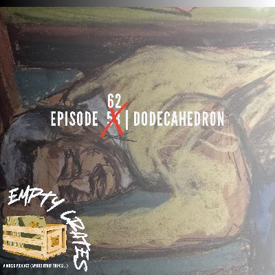 Dodecahedron (Episode 62) Dodecahedron (Episode 62)