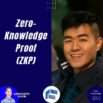 What is Zero-Knowledge Proof (ZKP) with Yuki Yuminaga of Fenbushi Capital