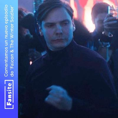#EspecialFS - Comentamos Falcon & The Winter Soldier con Spoilers (Ep 3)