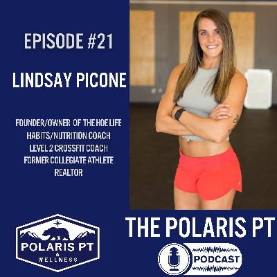 #21 - Lindsay Picone: The HOE Life, the power of daily habits, taking the morality out of food, mindset, and so much more #21 - Lindsay Picone: The HOE Life, the power of daily habits, taking the morality out of food, mindset, and so much more