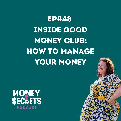 Inside Good Money Club: How to Manage Your Money (EP#48)