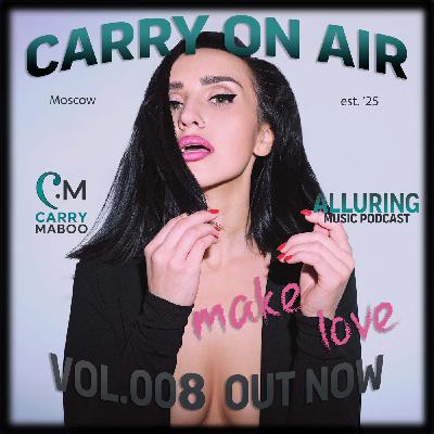 Carry Maboo - CARRY ON AIR. Make love. Podcast #8