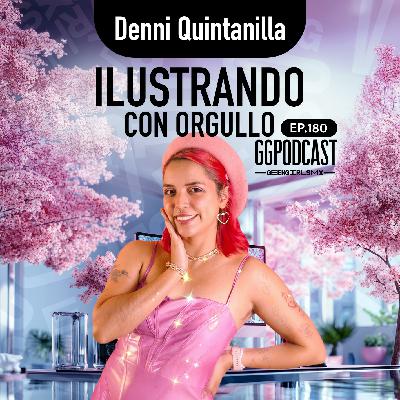 GGPodCast Ep-180 | Ilustrando con Orgullo | Denni Quintanilla GGPodCast Ep-180 | Ilustrando con Orgullo | Denni Quintanilla