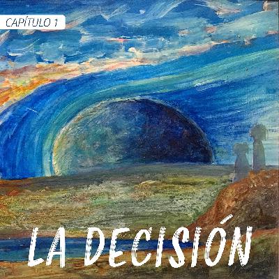 Capítulo 1: La decisión