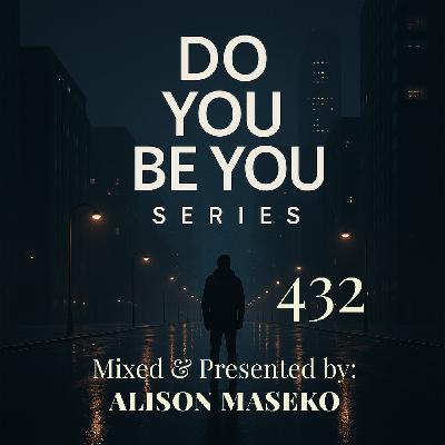 Episode 434: Do you Be you Part 432