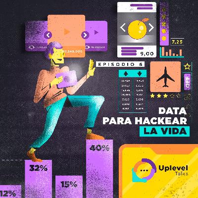 Episodio 6. Data Para Hackear la Vida