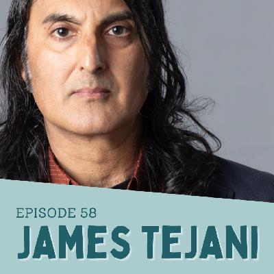 Episode 58: James Tejani Aims for Smart, Elegant Simplicity