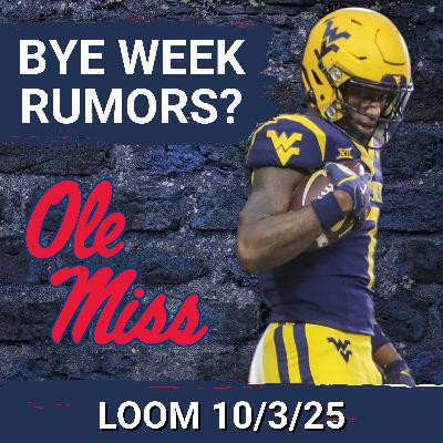 LOOM 10/3/25 - RUMORS? Ole Miss, Lane Kiffin EXPECTING to get a KEY WR back | Jaylon Braxton SET for larger role vs Wazzu