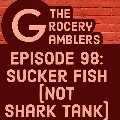 Episode 98: Sucker Fish, A Gameshow Episode 98: Sucker Fish, A Gameshow