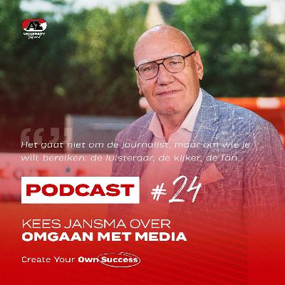 #24 - Kees Jansma over omgaan met media