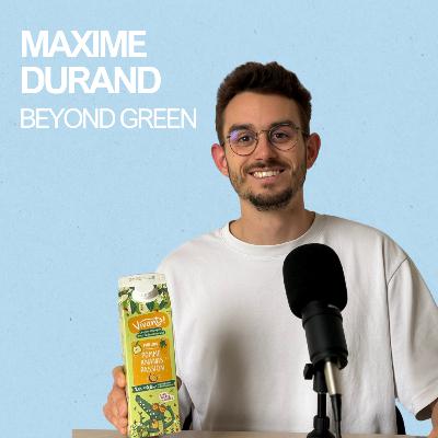 2# Maxime DURAND - BEYOND GREEN - Comment fédérer et engager des agriculteurs, des citoyens, des distributeurs à la sortie de ses études ?