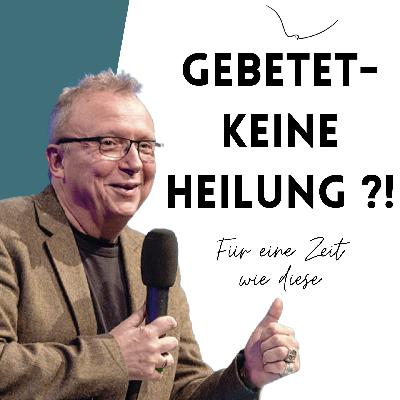 S2:E2 Gebetet – Keine Heilung?! Mit Andreas Herrmann