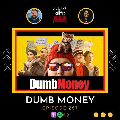 Dumb Money / Ep. 257