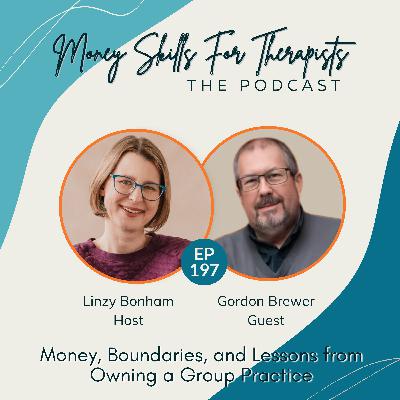 197: Money, Boundaries, and Lessons from Group Practice Ownership