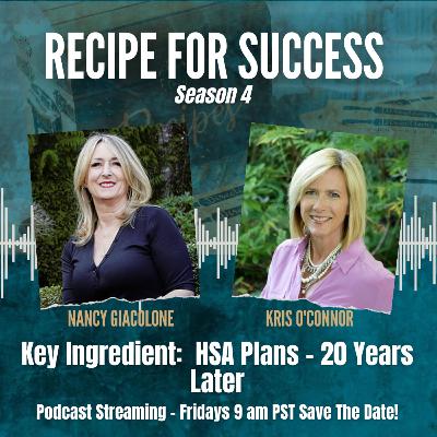 Recipe for Success: HSA Plans - 20 Years Later with Kris O'Connor