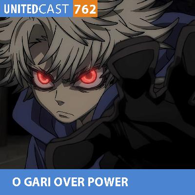 UNITEDcast #762 - O GARI OVER POWER (Gachiakuta) UNITEDcast #762 - O GARI OVER POWER (Gachiakuta)