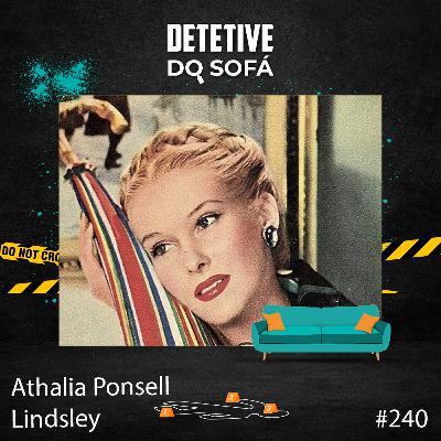 240 - Athalia Lindsley - "a vítima desagradável"