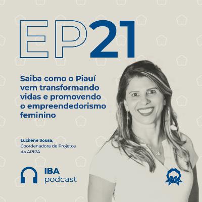 #21 Como o Piauí vem transformando vidas e promovendo o empreendedorismo feminino