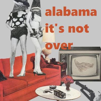 Aural Medication #79: Alabama / It's Not Over
