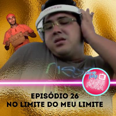 #26. No Limite do meu limite