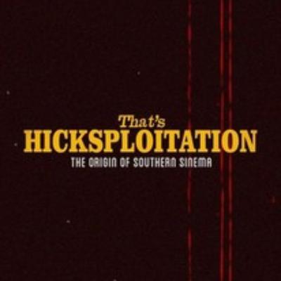 That's Hicksploitation: The origin of southern sinema (2024) Movie Review