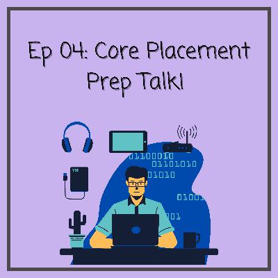 Core Placement Prep Talk!