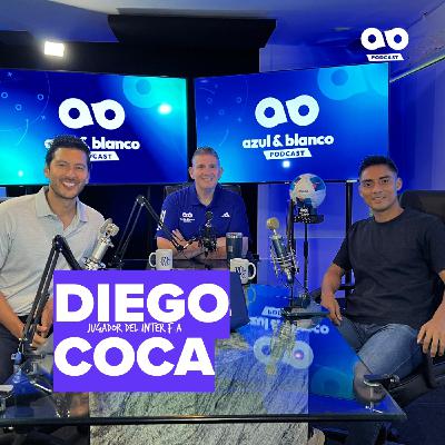 Diego Coca - Azul Y Blanco Podcast Episodio 111