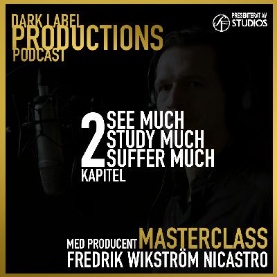 Kapitel 2 - Masterclass Podcast Fredrik Wikström Nicastro - Producent Kapitel 2 - Masterclass Podcast Fredrik Wikström Nicastro - Producent