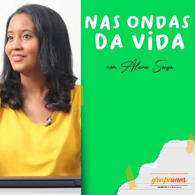 Grapiúnas #15 - Alana Souza, nas ondas da vida Grapiúnas #15 - Alana Souza, nas ondas da vida